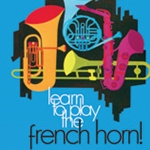 Learn to Play French Horn Bk. 2