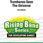 Trombones Save the Universe - Band Arrangement
